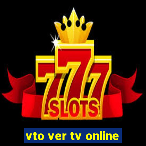 vto ver tv online